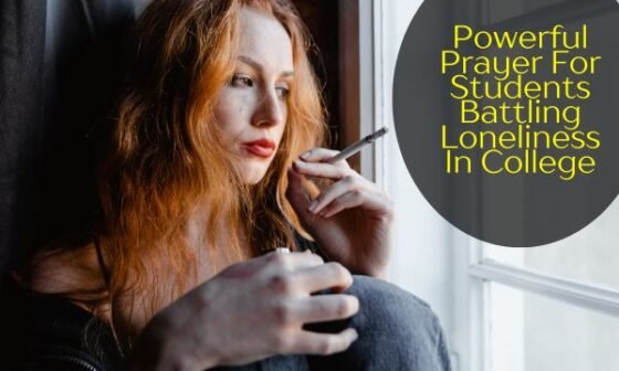 Prayer For Students Battling Loneliness In College