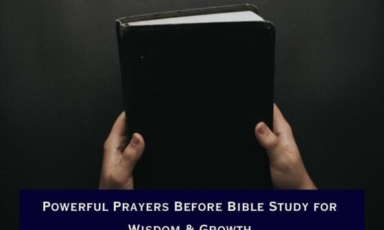 Powerful Prayers Before Bible Study for Wisdom & Growth