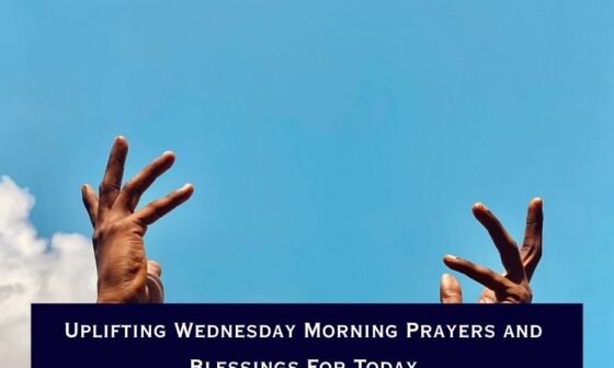 Uplifting Wednesday Morning Prayers and Blessings For Today
