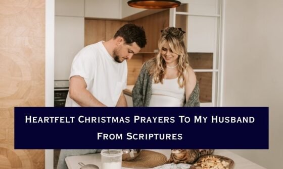 Heartfelt Christmas Prayers To My Husband From Scriptures
