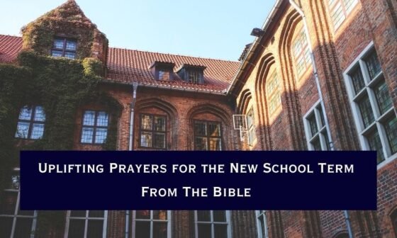 Uplifting Prayers for the New School Term From The Bible