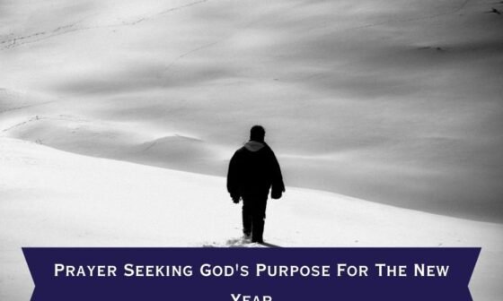 Prayer Seeking God's Purpose For The New Year​